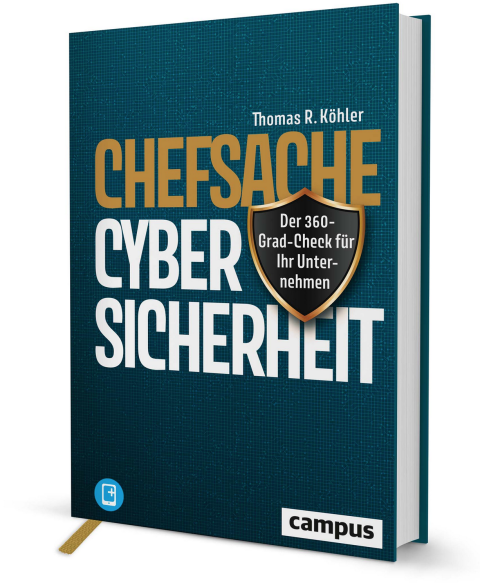CHEFSACHE CYBERSICHERHEIT - Das Buch von Prof. Thomas R. Köhler